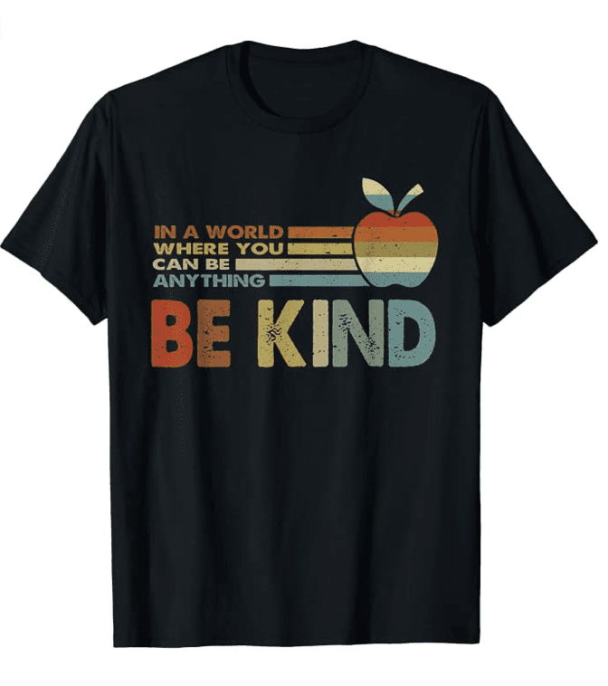 Dans un monde où vous pouvez être n’importe quoi, soyez gentil t-shirt - cadeaux d’enseignants préscolaires